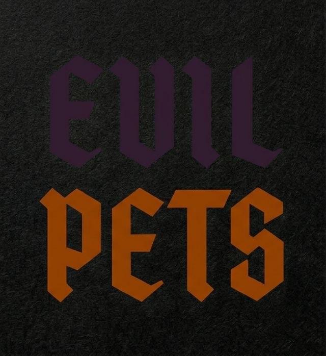 EVIL PETS